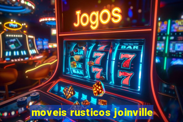 moveis rusticos joinville